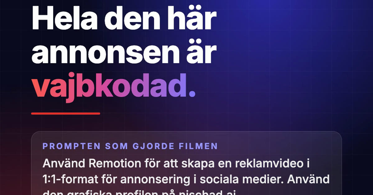 Slutbilden i reklamfilmen: texten Hela den här annonsen är vajbkodad, och under den början av prompten som gjorde filmen.
